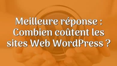 Meilleure réponse : Combien coûtent les sites Web WordPress ?